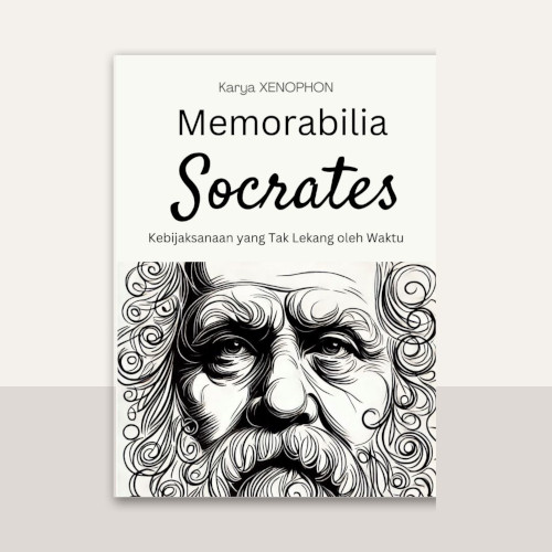 Memorabilia Socrates - Kebijaksanaan yang Tak Lekang oleh Waktu