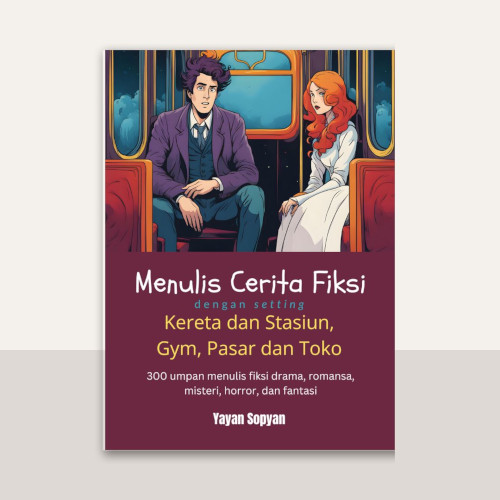 Menulis Cerita Fiksi Dengan Setting Kereta dan Stasiun, Gym, Pasar dan Toko